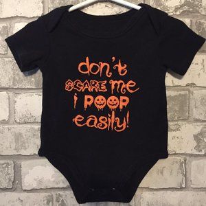 "DON'T SCARE ME I POOP EASILY!" Onesie 6-9 Months